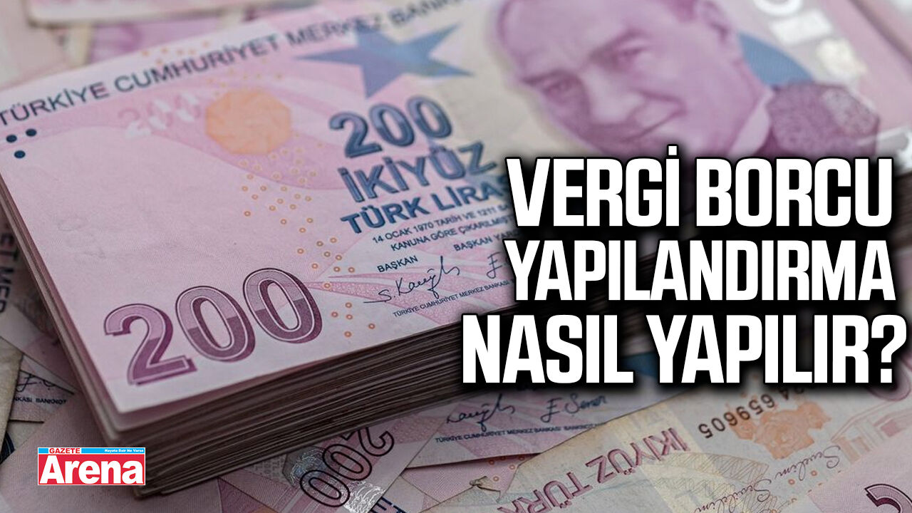 Vergi borcu yapılandırma nasıl yapılır?
