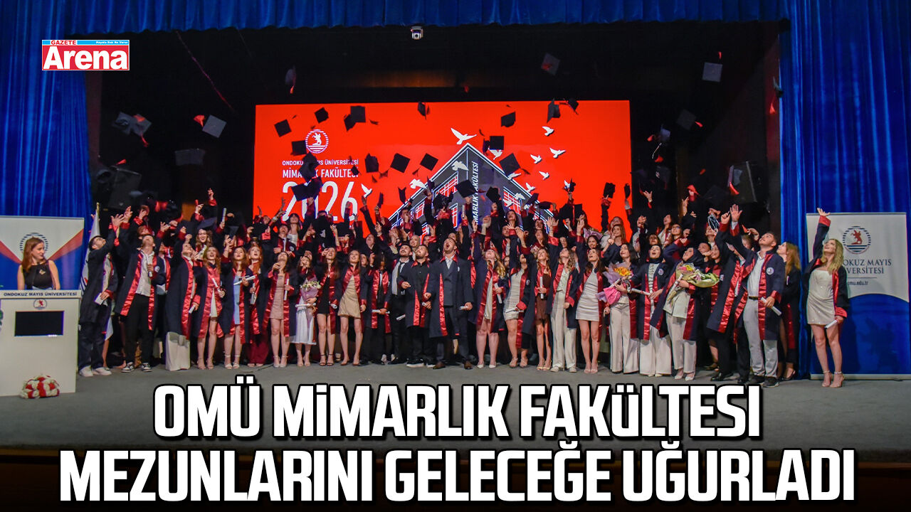 OMÜ Mimarlık Fakültesi mezunlarını geleceğe uğurladı