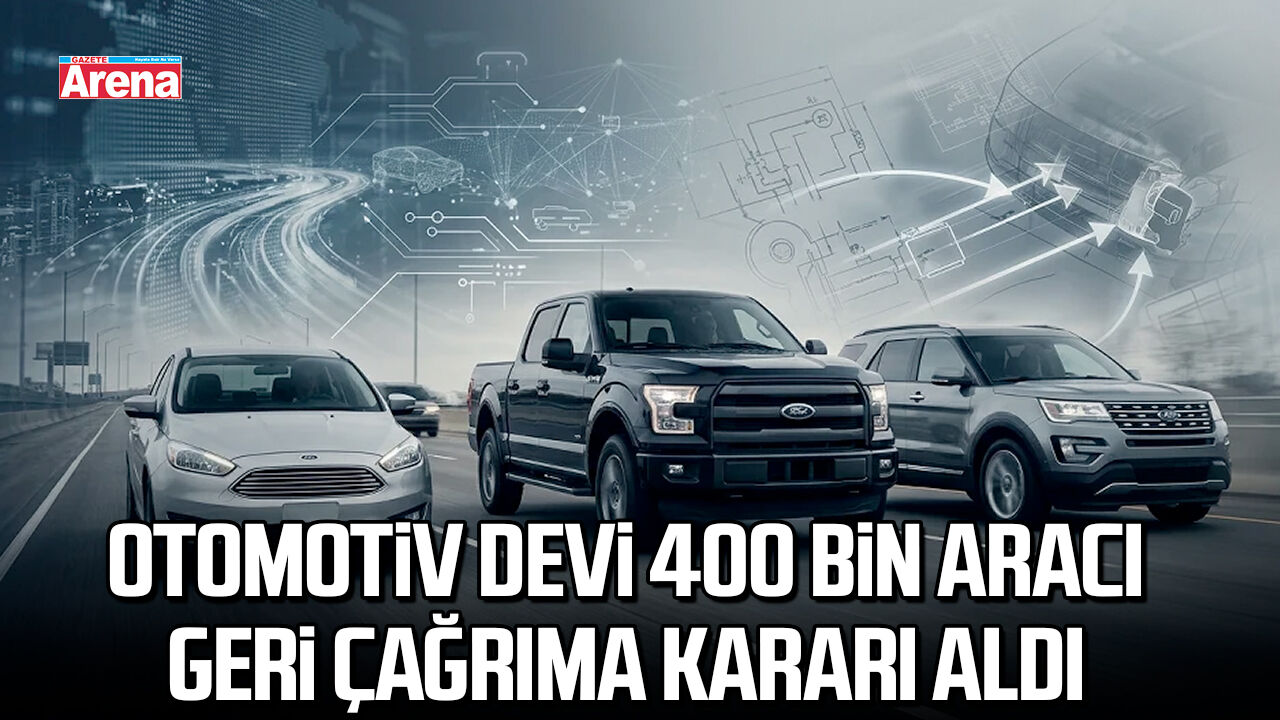 Otomotiv devi 400 bin aracı geri çağrıma kararı aldı