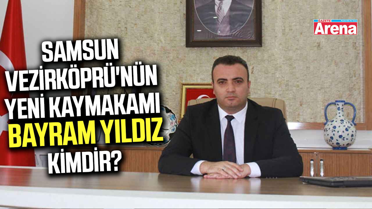 Vezirköprü'nün yeni Kaymakamı Bayram Yıldız kimdir?