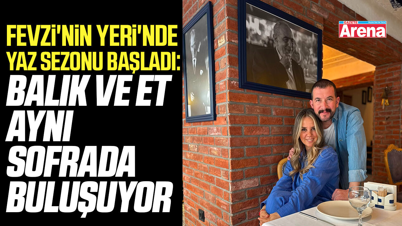 Fevzi'nin Yeri'nde yaz sezonu başladı