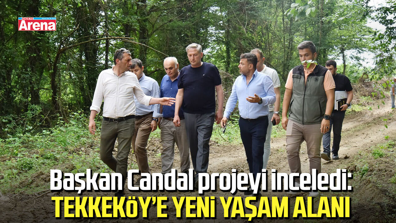 Başkan Candal projeyi inceledi: Tekkeköy’e yeni yaşam alanı