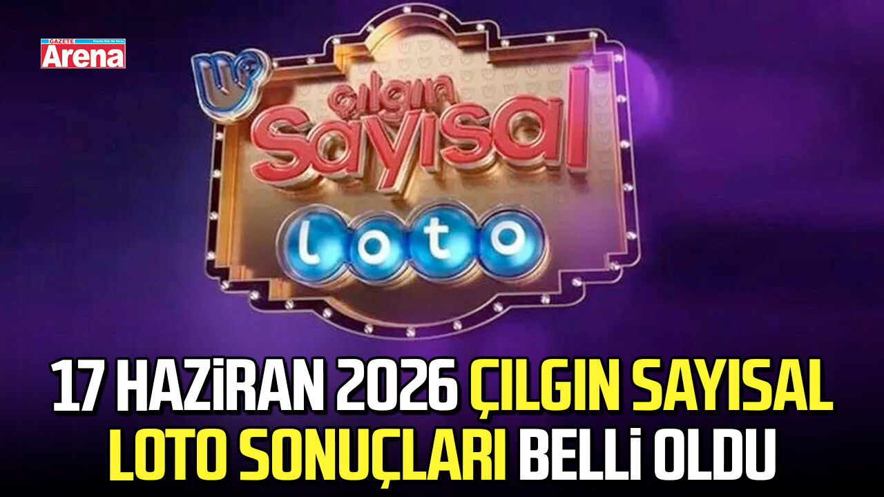 17 Haziran 2026 Çılgın Sayısal Loto sonuçları belli oldu