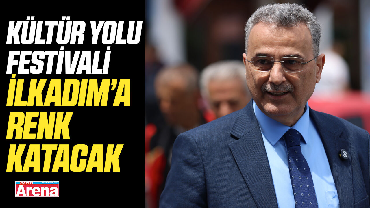 Kültür Yolu Festivali İlkadım’a renk katacak