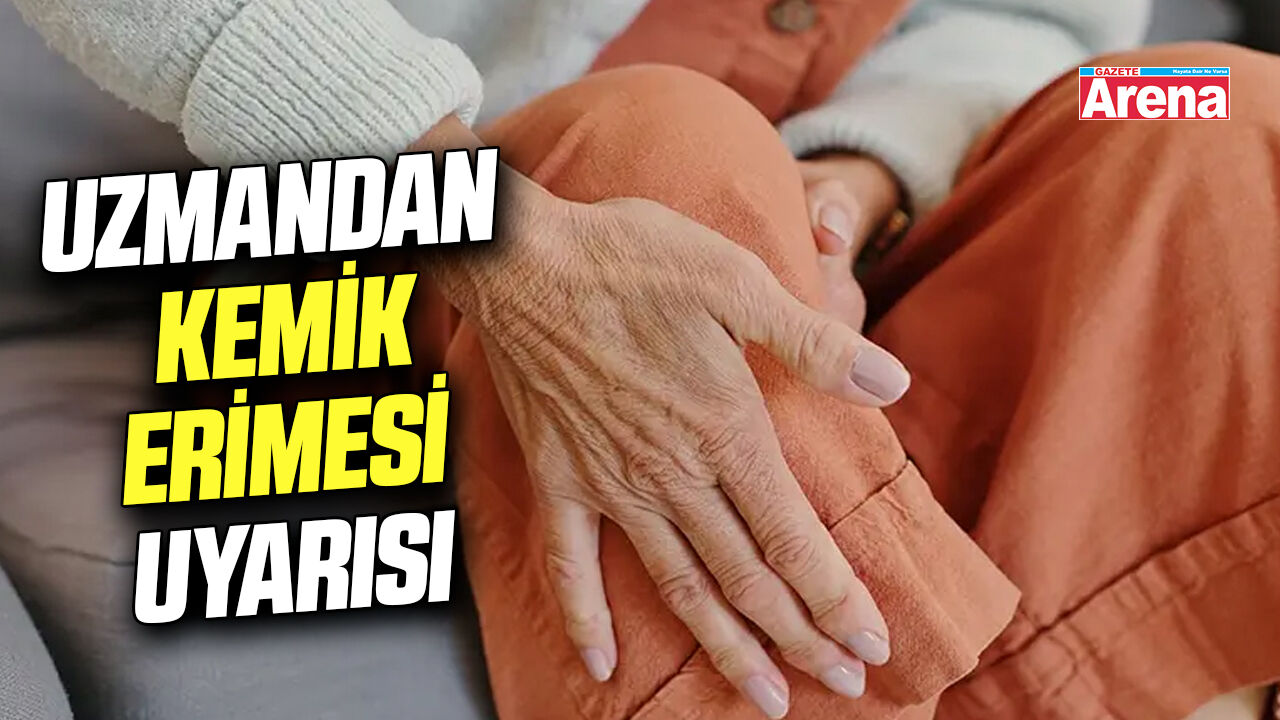 Uzmandan kemik erimesi uyarısı