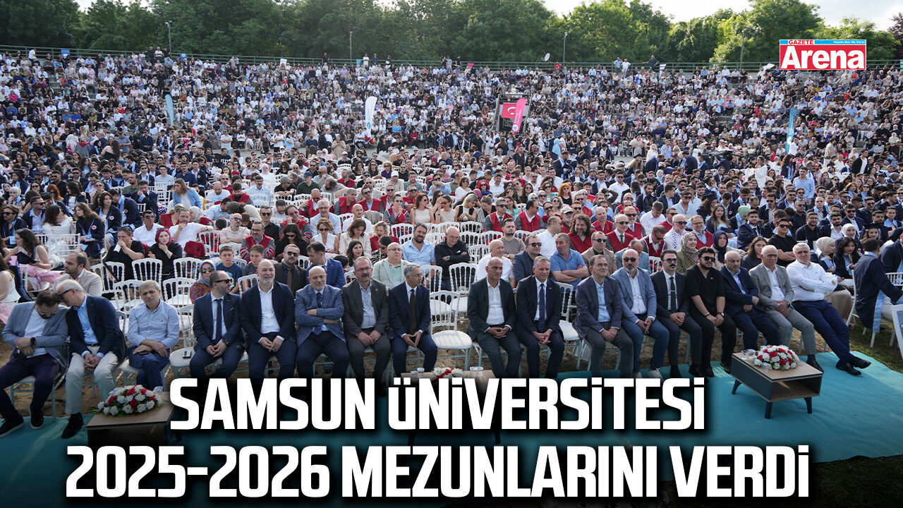 Samsun Üniversitesi 2025-2026 mezunlarını verdi