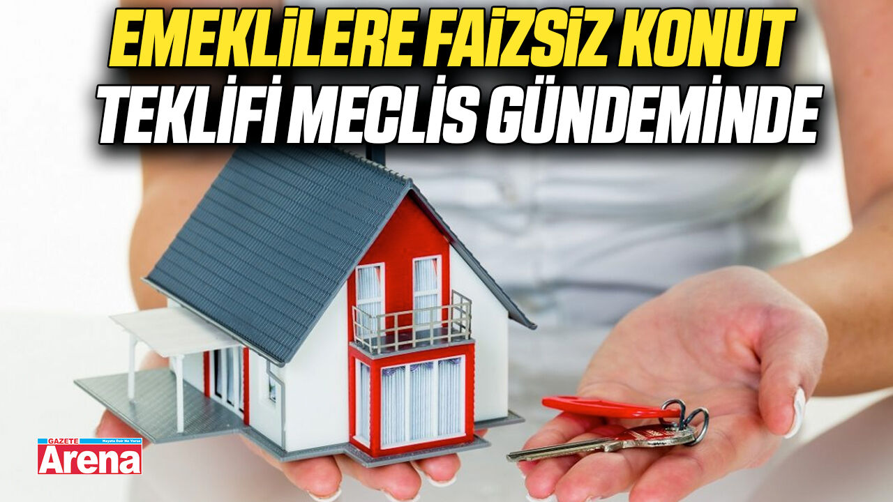 Emeklilere faizsiz ev müjdesi
