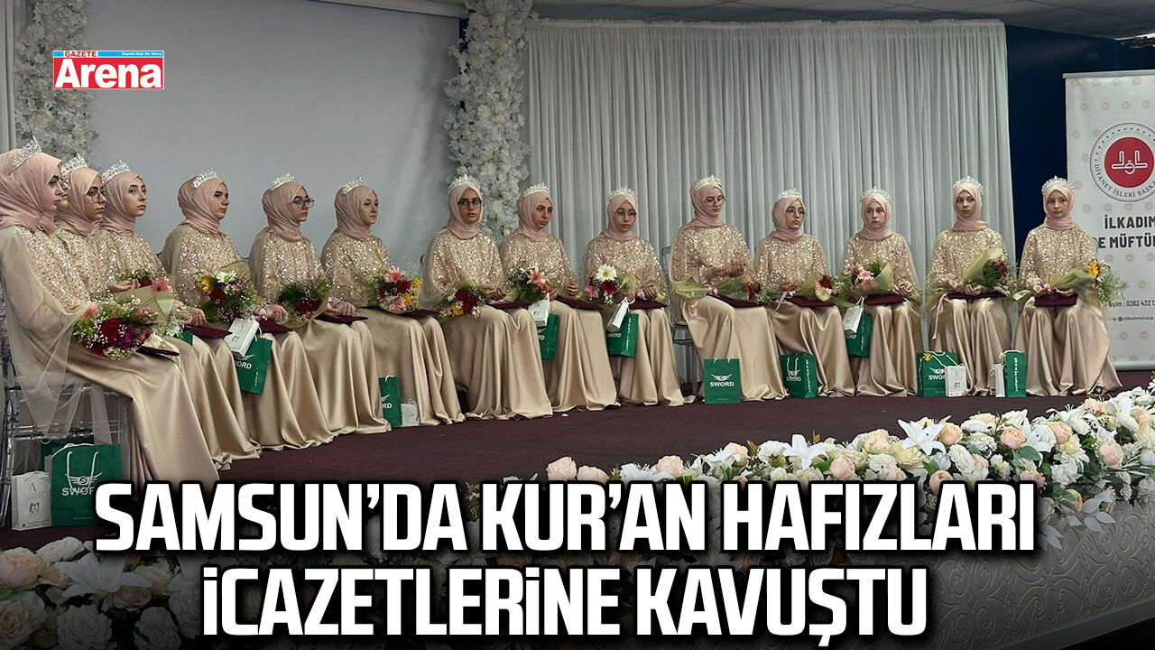 Samsun’da Kur’an hafızları icazetlerine kavuştu