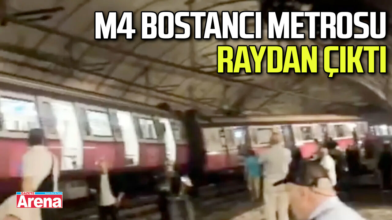 M4 Bostancı metrosu raydan çıktı