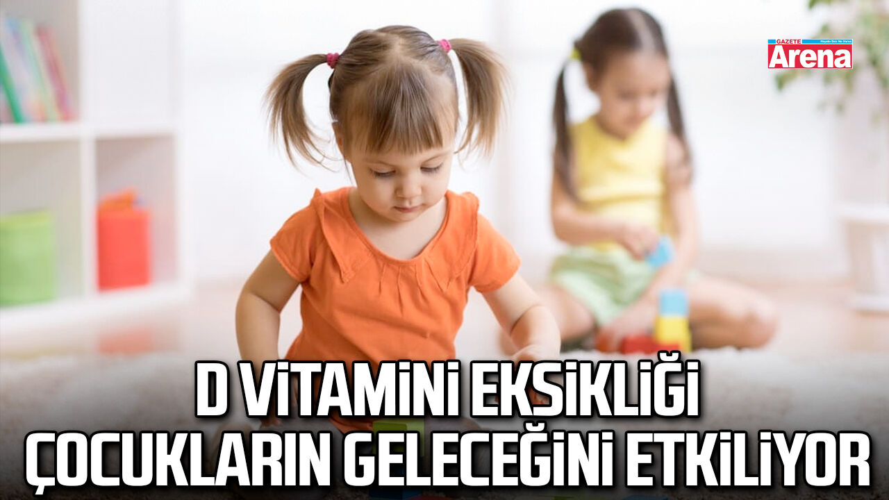 Çocuk sağlığında D vitamini uyarısı