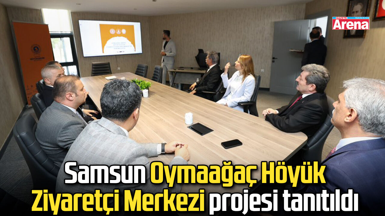 Samsun Oymaağaç Höyük Ziyaretçi Merkezi projesi tanıtıldı