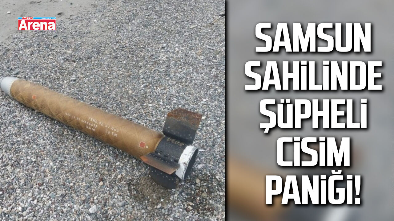 Samsun sahilinde şüpheli cisim paniği!