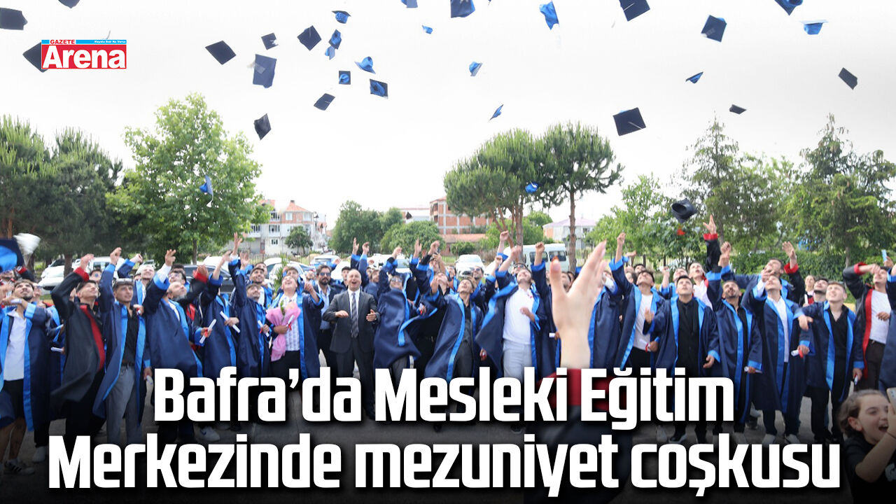 Bafra’da Mesleki Eğitim Merkezinde mezuniyet coşkusu