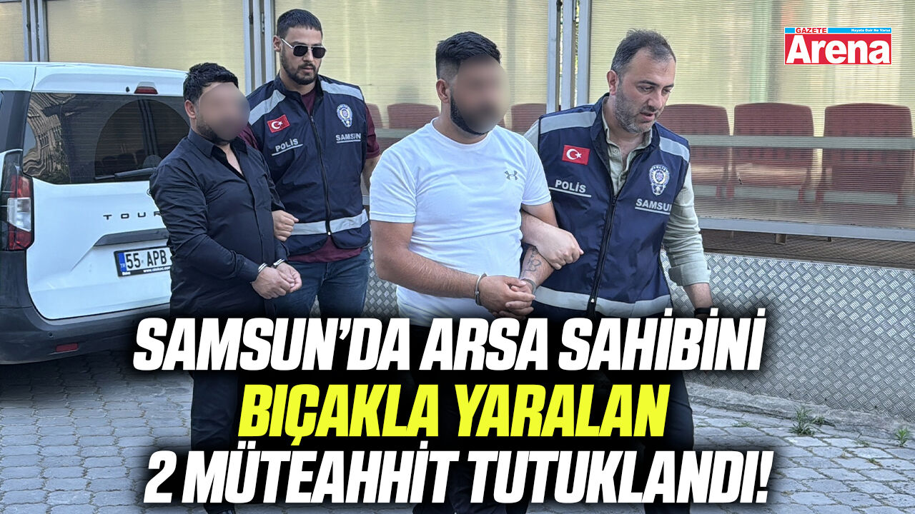 Samsun'da arsa kavgasında yeni gelişme!