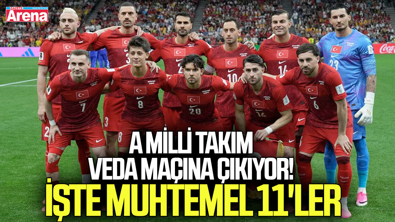 A Milli Takım veda maçına çıkıyor! İşte muhtemel 11'ler