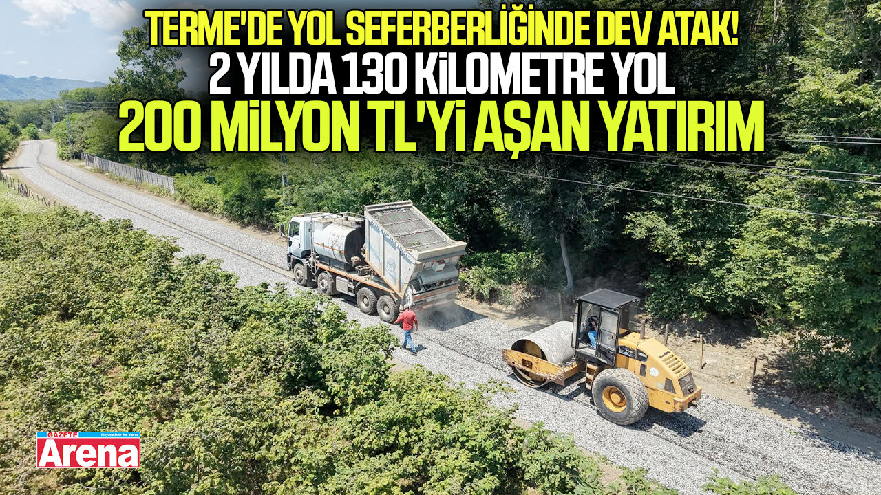 Terme'de yol seferberliğinde dev atak