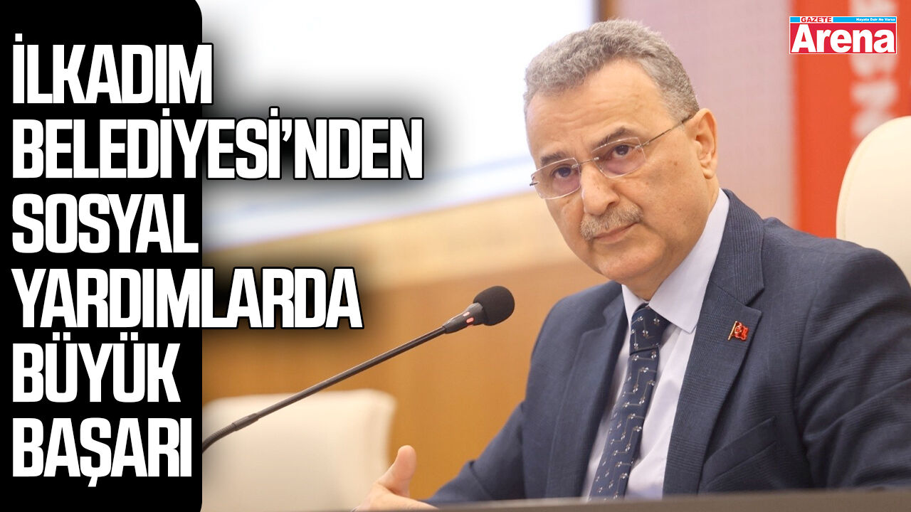 İlkadım'da sosyal yardımlar 57 milyon TL’yi aştı