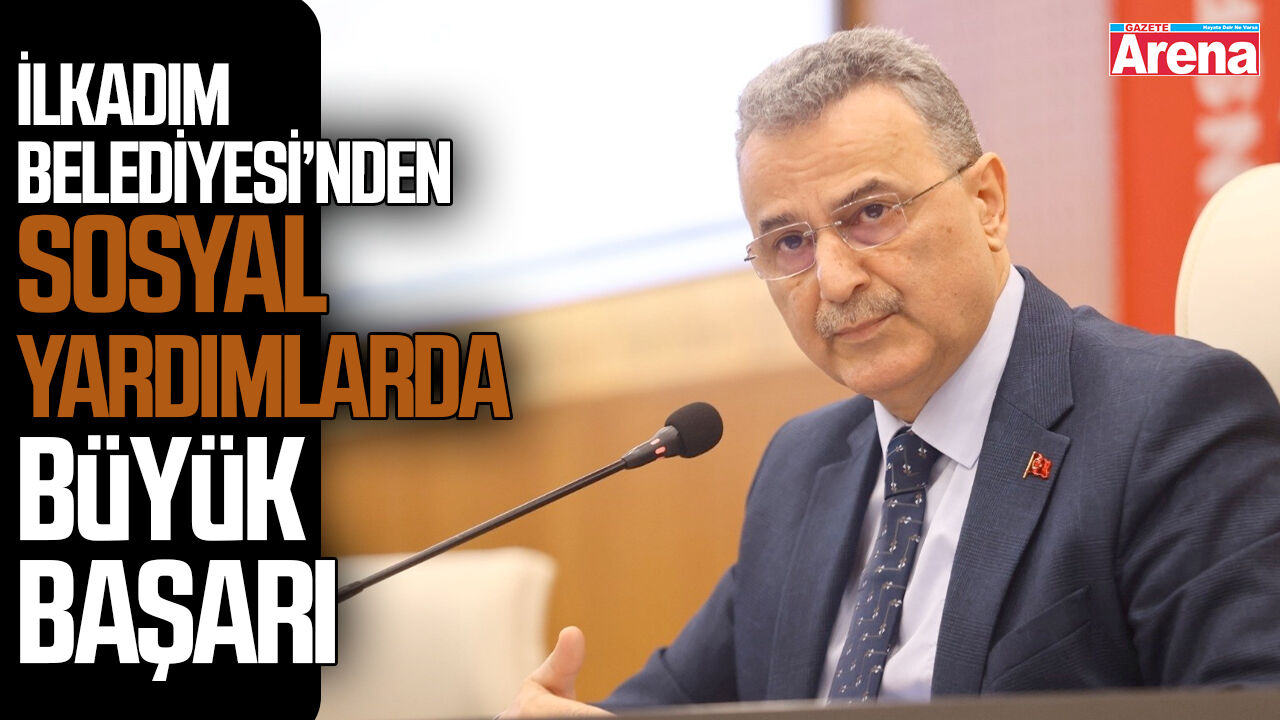 İlkadım'da sosyal yardımlar 57 milyon TL’yi aştı