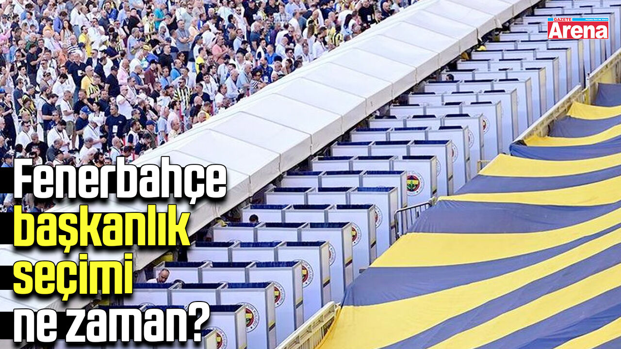 Fenerbahçe başkanlık seçimi ne zaman?
