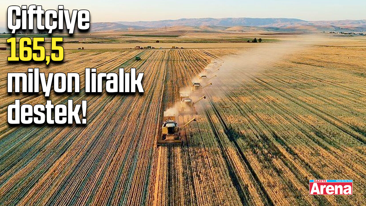 Çiftçiye 165,5 milyon liralık destek!
