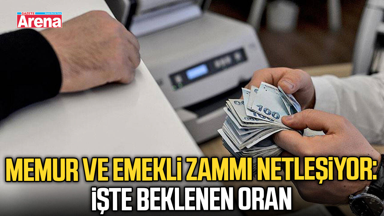 Memur ve emekli zammı netleşiyor: İşte beklenen oran