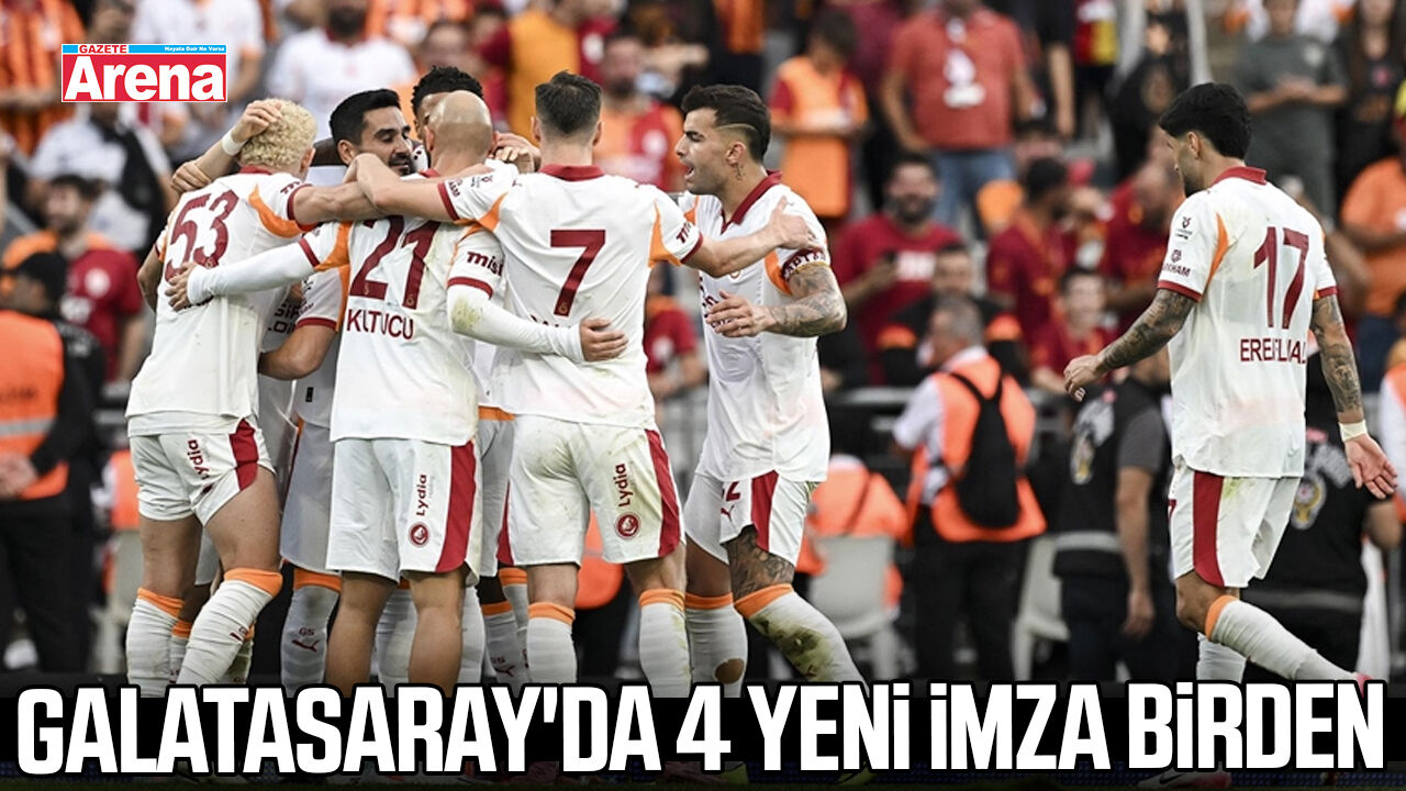 Galatasaray'da 4 yeni imza birden