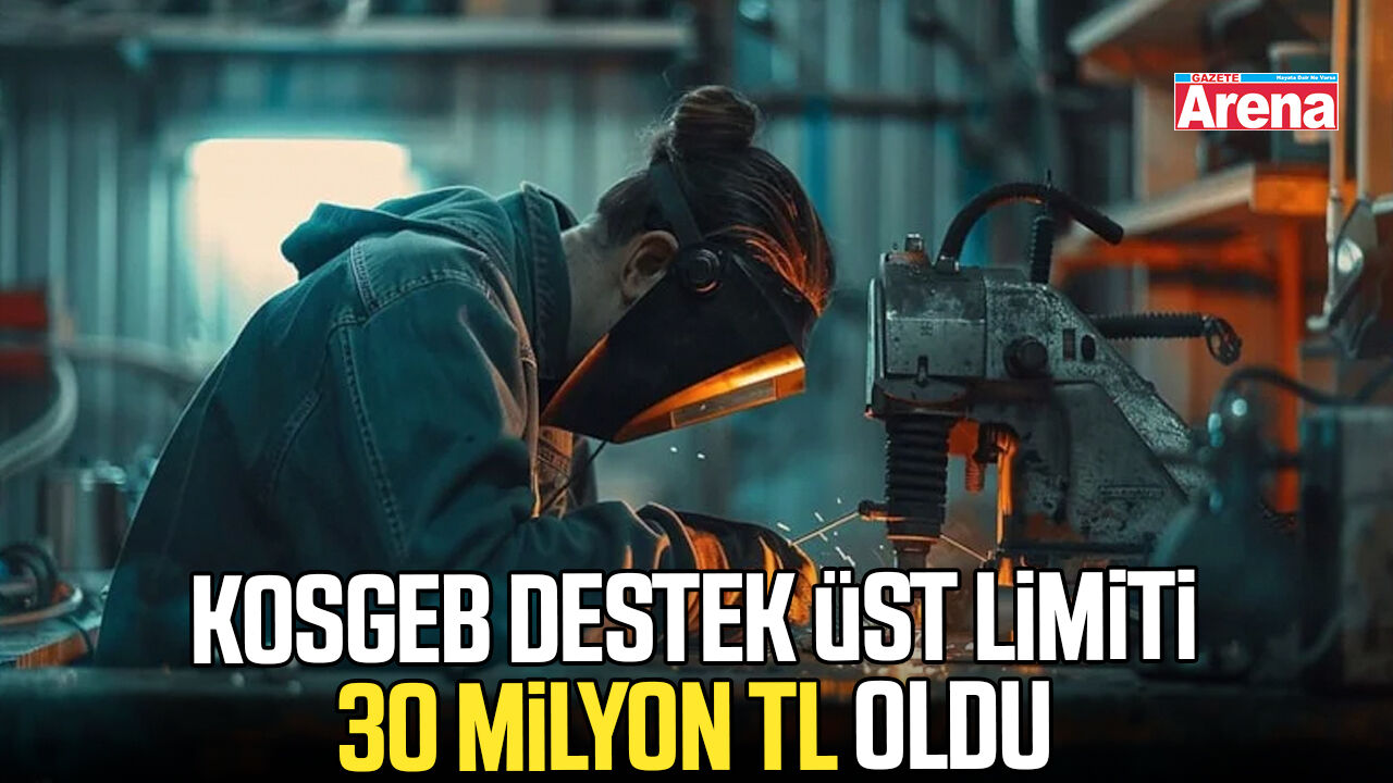 KOSGEB destek üst limiti 30 milyon TL oldu