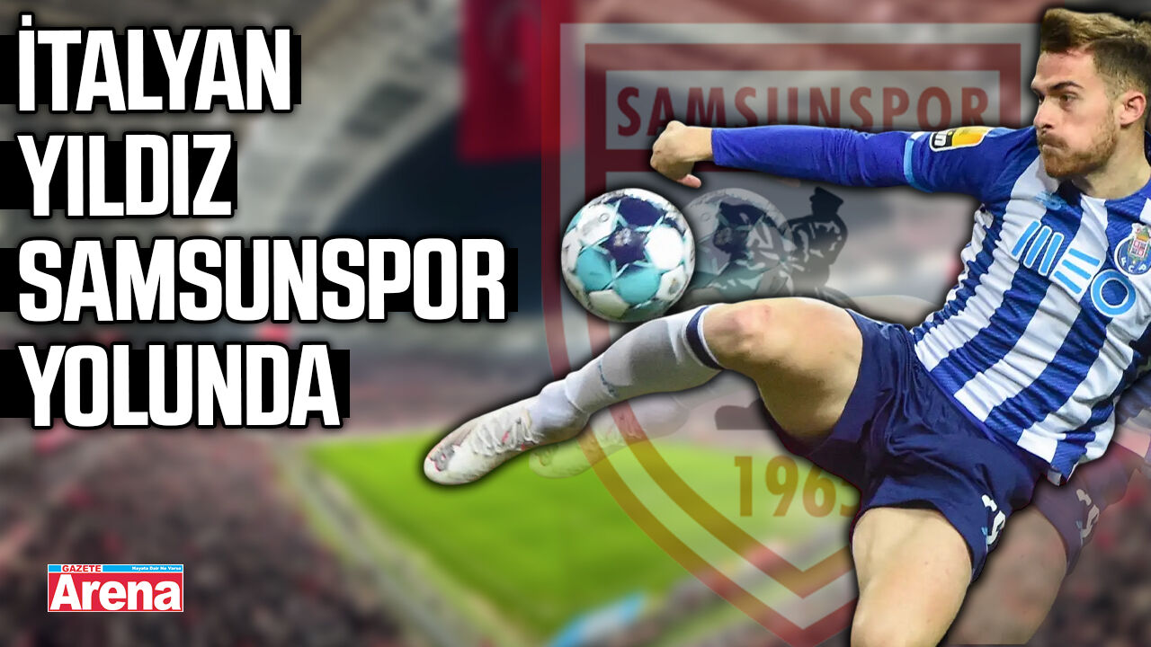 İtalyan yıldız Samsunspor yolunda