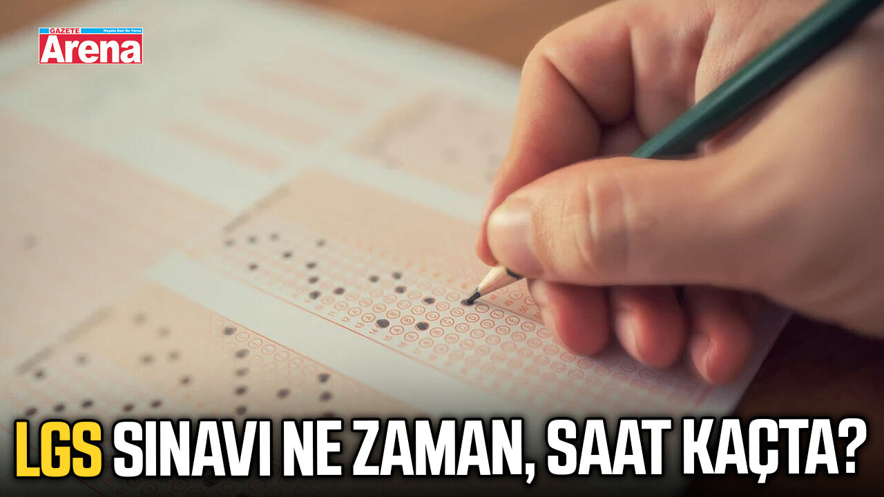 LGS sınavı ne zaman, saat kaçta?
