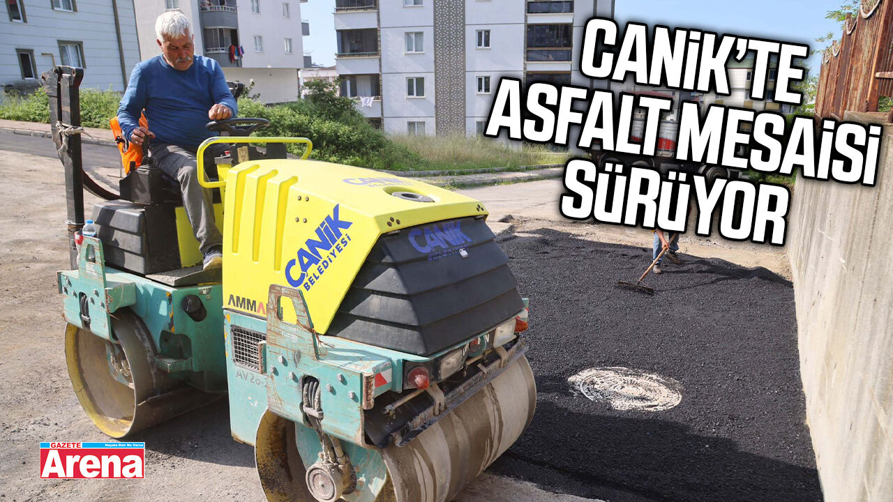 Canik'te altyapı tamamlandı, asfalt çalışmaları hız kazandı