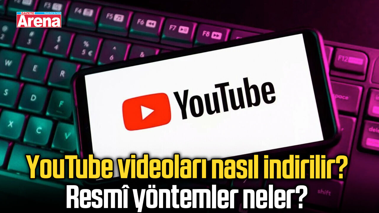 YouTube videoları nasıl indirilir? Resmî yöntemler neler?