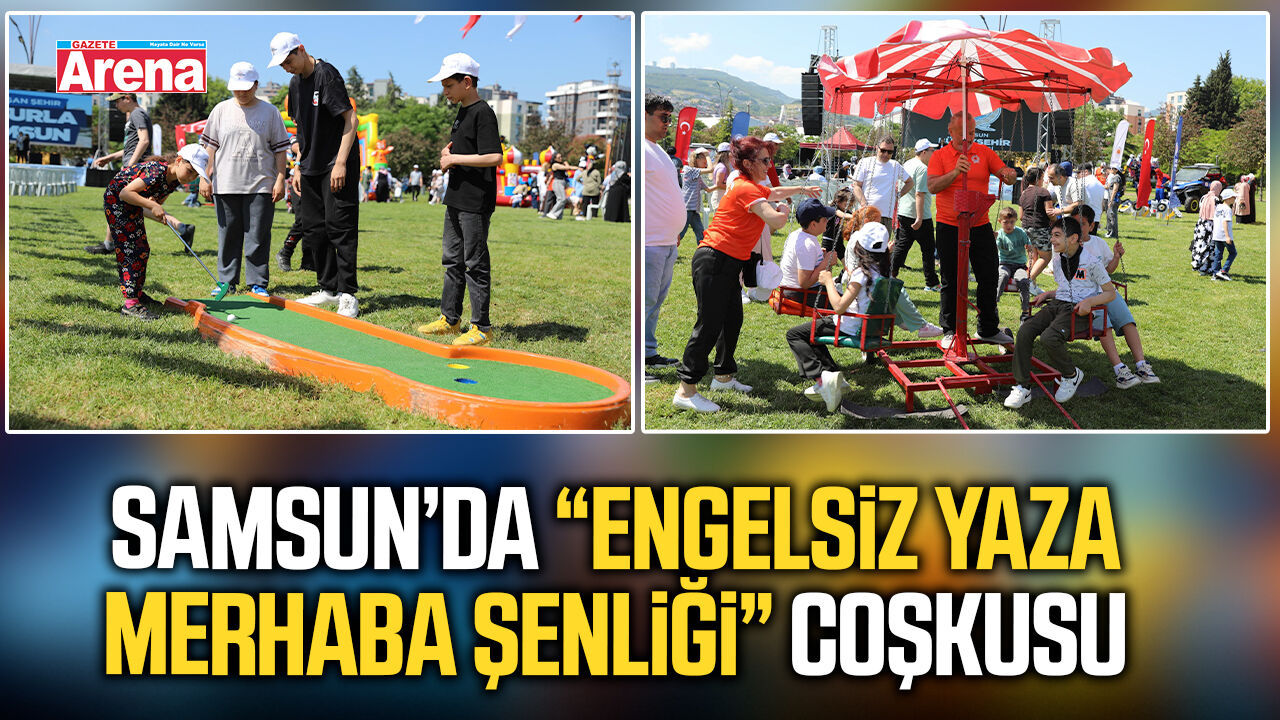 Samsun’da “Engelsiz Yaza Merhaba Şenliği” coşkusu