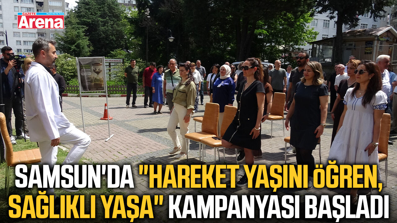 Samsun’da “Hareket Yaşını Öğren” kampanyası başladı