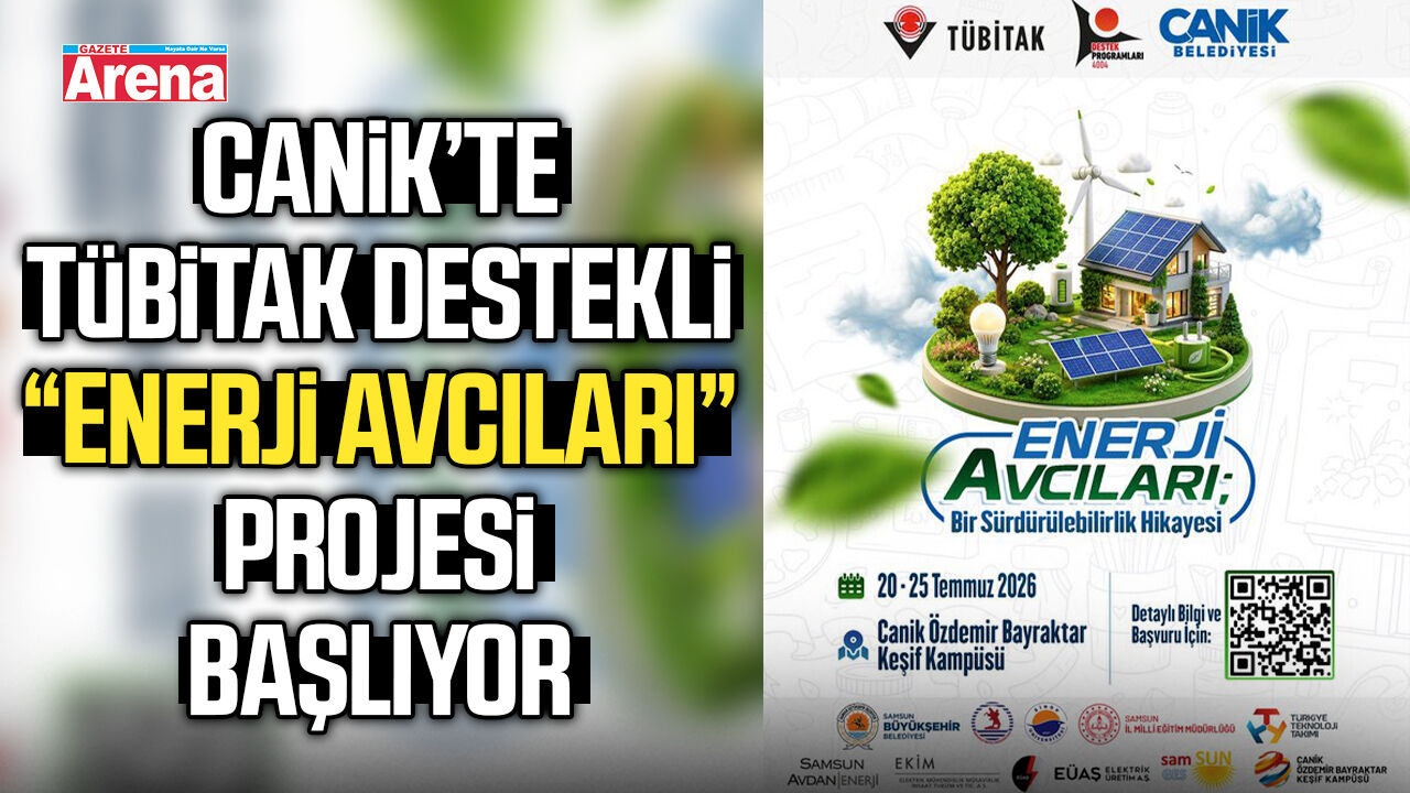Canik’te TÜBİTAK destekli “Enerji Avcıları” projesi başlıyor