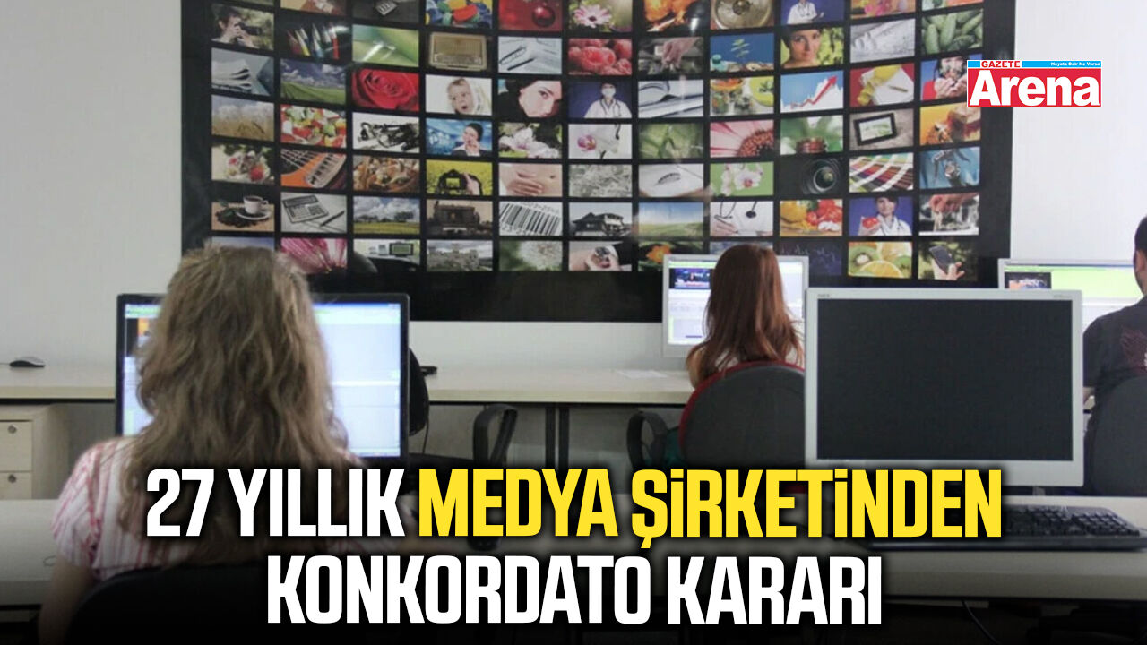 27 yıllık medya şirketinden konkordato kararı