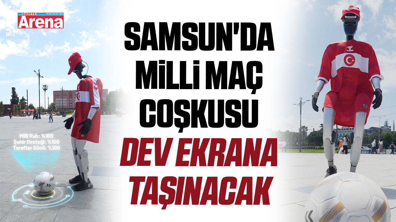 Samsun'da milli maç coşkusu dev ekrana taşınacak