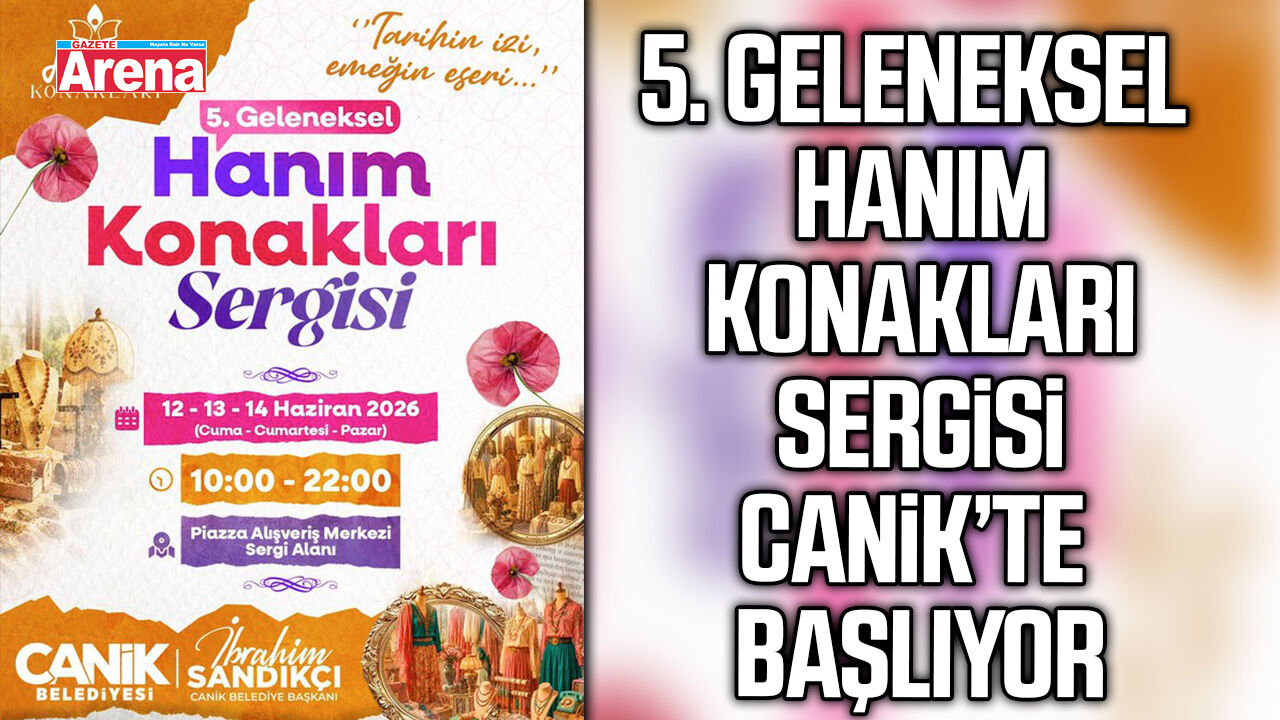 Canik’te Hanım Konakları Sergisi başlıyor