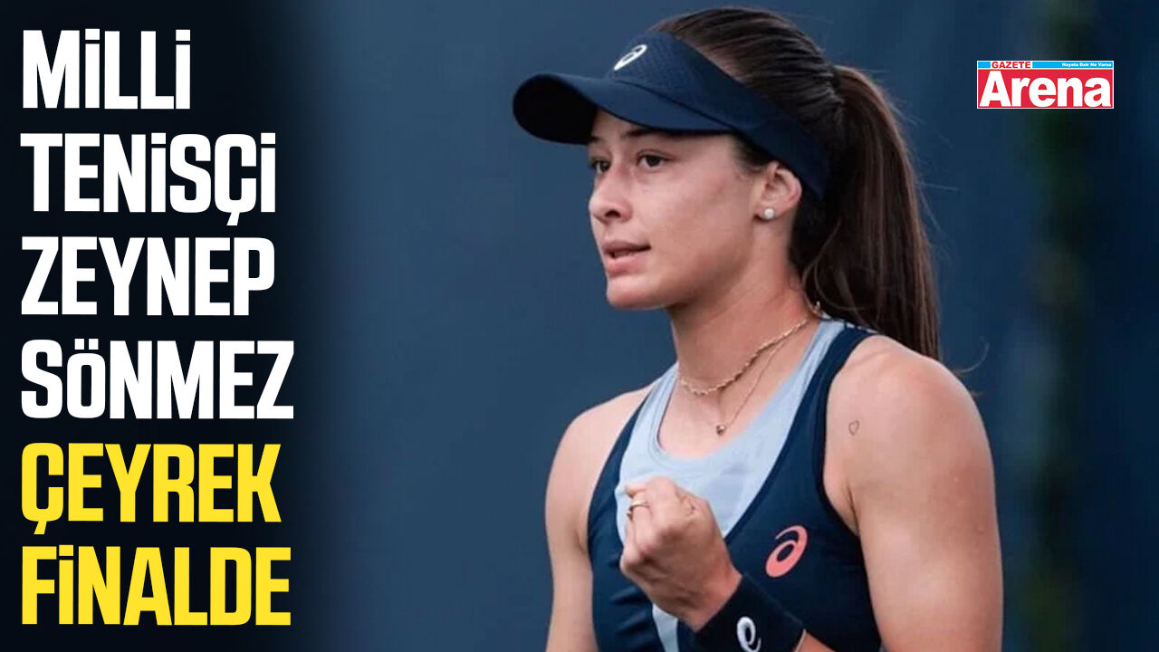 Milli tenisçi Zeynep Sönmez çeyrek finalde