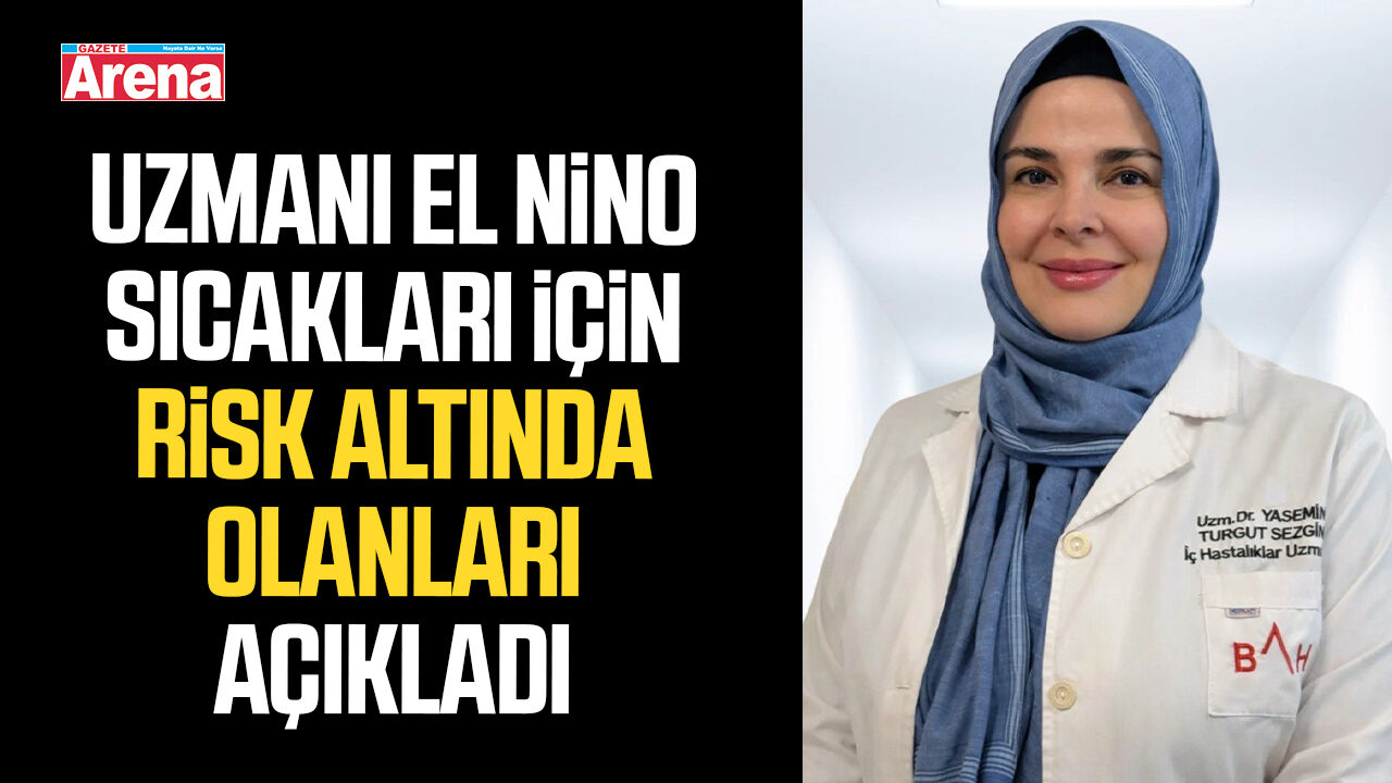 Uzmanı El Nino sıcakları için risk altında olanları açıkladı