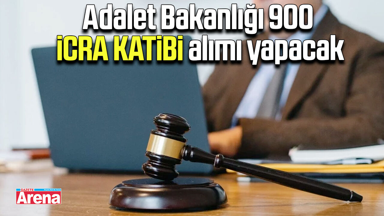 Adalet Bakanlığı 900 icra katibi alımı yapacak
