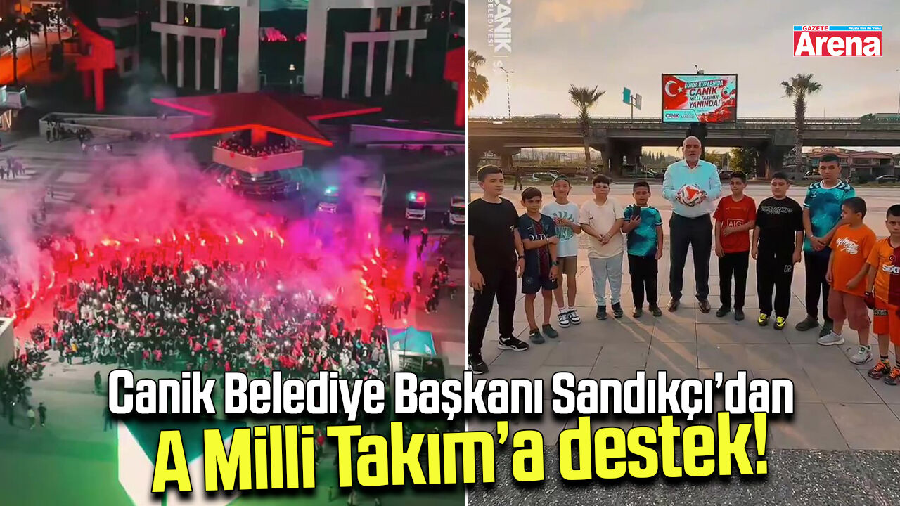 Canik Belediye Başkanı Sandıkçı’dan A Milli Takım’a destek!