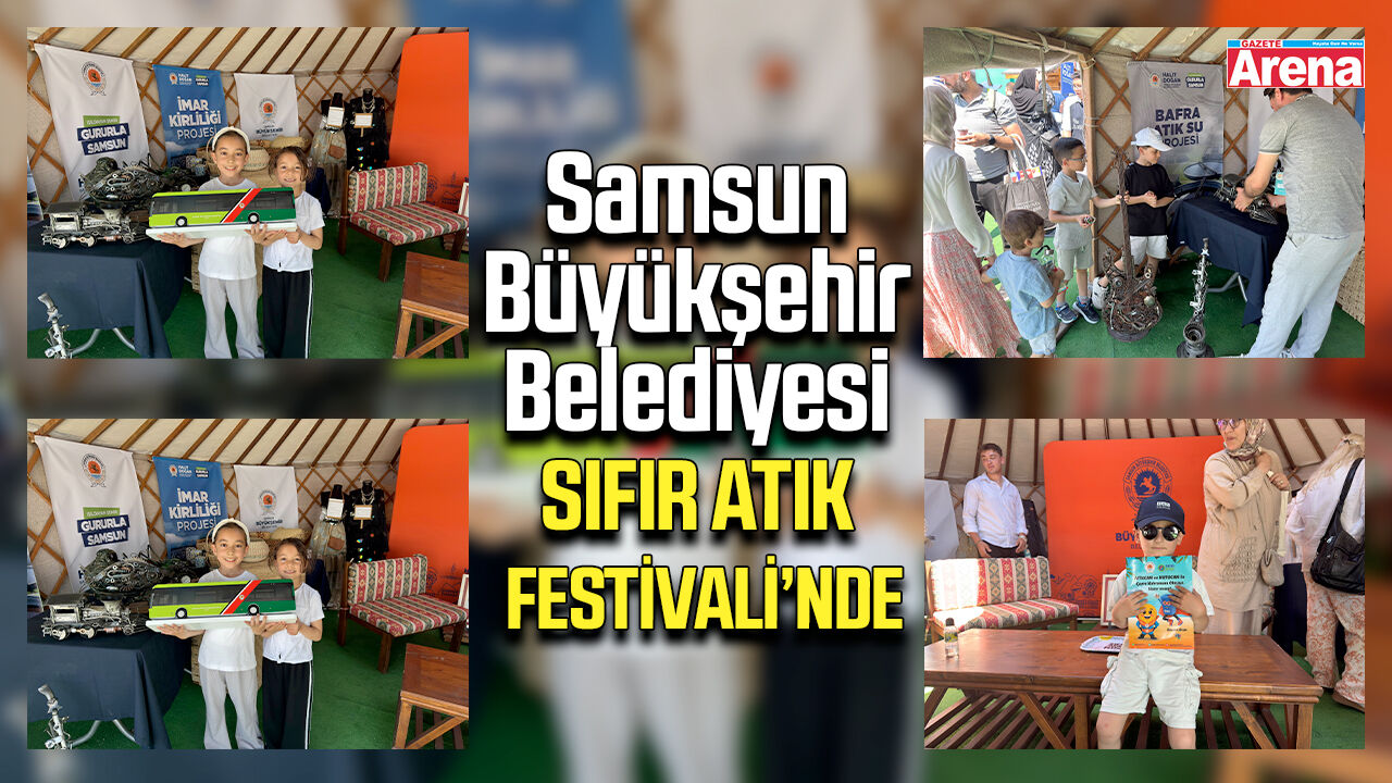 Samsun Büyükşehir Belediyesi Sıfır Atık Festivali’nde!