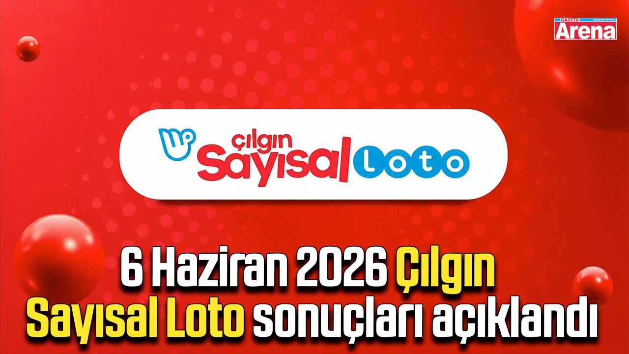 6 Haziran 2026 Çılgın Sayısal Loto sonuçları açıklandı