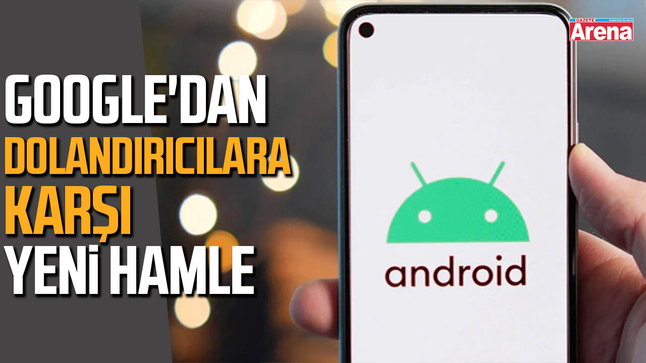 Google'dan dolandırıcılara karşı yeni hamle