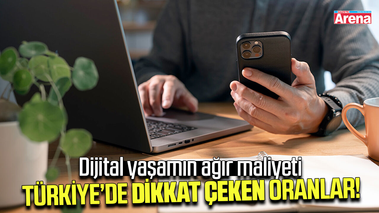 Dijital yaşamın ağır maliyeti!