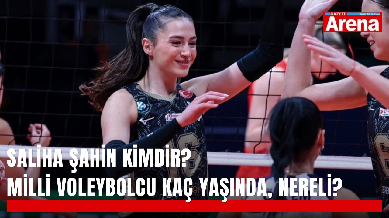 Saliha Şahin kimdir? Milli voleybolcu kaç yaşında, nereli?