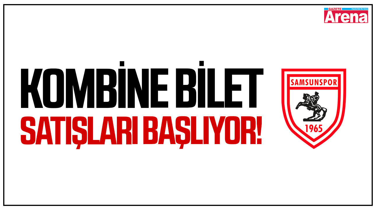 Samsunspor kombine bilet satışları başlıyor!