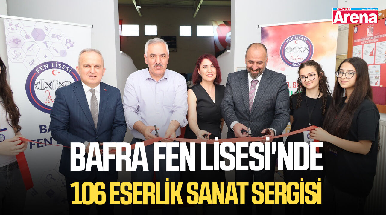 Bafra Fen Lisesi'nde 106 eserlik sanat sergisi