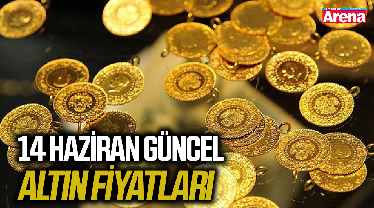 14 Haziran 2026 güncel altın fiyatları