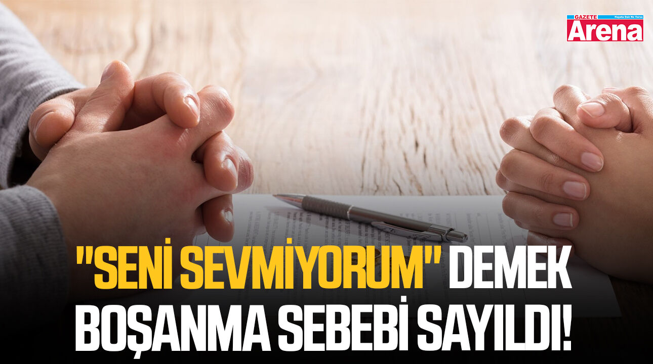 "Seni sevmiyorum" demek boşanma sebebi sayıldı!